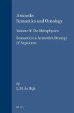 Aristotle: Semantics and Ontology: Volume II: The Metaphysics. Semantics in Aristotle's Strategy of Argument