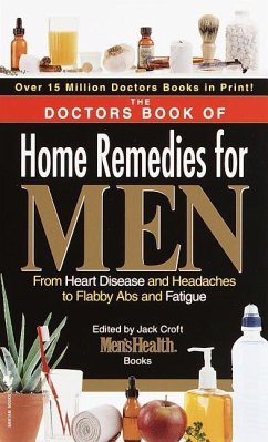 The Doctors Book of Home Remedies for Men: From Heart Disease and Headaches to Flabby ABS and Fatigue - Editors Of Prevention Magazine