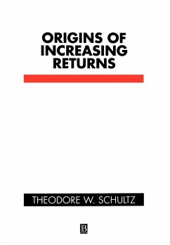 Origins of Increasing Returns - Schultz, Theodore William