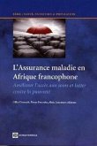 L'Assurance Maladie En Afrique Francophone: Ameliorer l'Acces Aux Soins Et Lutter Contre La Pauvrete