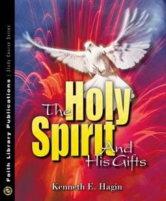 The Holy Spirit and His Gifts - Hagin, Kenneth E