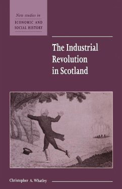 The Industrial Revolution in Scotland - Whatley, Christopher A.