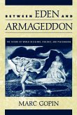 Between Eden and Armageddon Between Eden and Armageddon