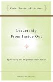 Leadership from Inside Out: Spirituality and Organizational Change