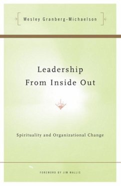 Leadership from Inside Out: Spirituality and Organizational Change - Granberg-Michaelson, Wesley