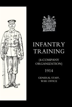 INFANTRY TRAINING (4 - COMPANY ORGANIZATION) 1914 - General Staff, War Office August