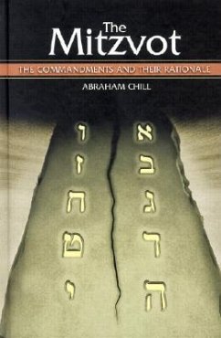 The Mitzvot: The Commandments and Their Rationale - Chill, Abraham