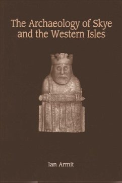 The Archaeology of Skye and the Western Isles - Armit, Ian