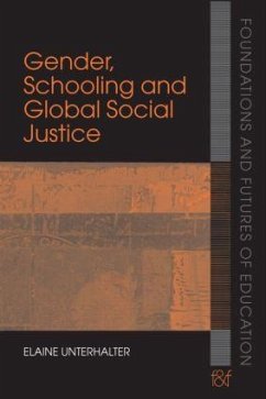Gender, Schooling and Global Social Justice - Unterhalter, Elaine