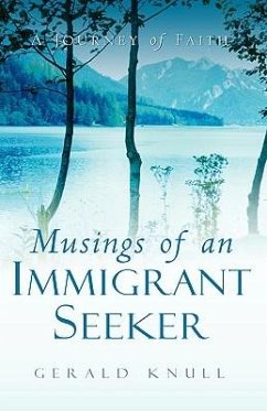 Musings of An Immigrant Seeker - Knull, Gerald