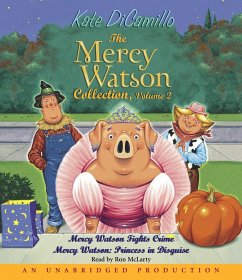 The Mercy Watson Collection, Volume 2: Mercy Watson Fights Crime/Mercy Watson: Princess in Disguise - DiCamillo, Kate