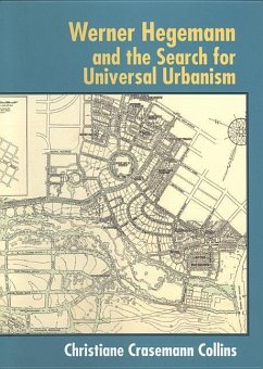 Werner Hegemann and the Search for Universal Urbanism - Collins, Christiane Crasemann