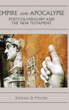 Empire and Apocalypse: Postcolonialism and the New Testament - Moore, Stephen D.