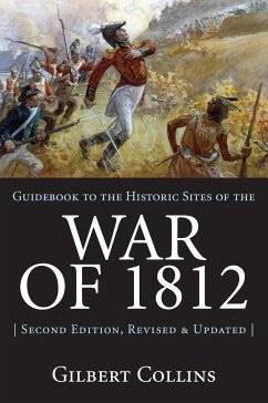 Guidebook to the Historic Sites of the War of 1812 - Collins, Gilbert