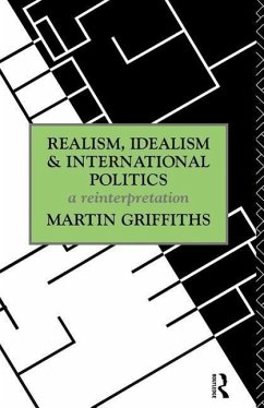 Realism, Idealism and International Politics - Griffiths, Martin