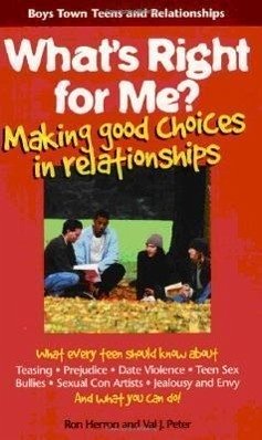 What's Right for Me?: Making Good Choices in Relationships - Herron, Ron; Peter, Val J.