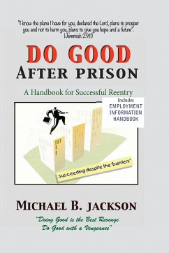 How to Do Good After Prison: A Handbook for Sucessful Reentry - Jackson, Michael B.