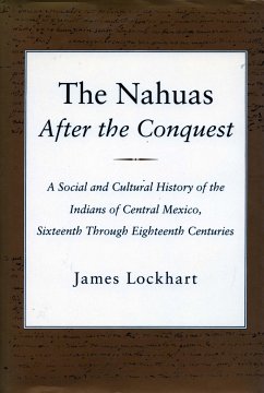The Nahuas After the Conquest - Lockhart, James