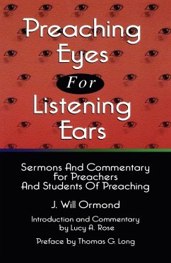 Preaching Eyes For Listening Ears - Ormond, J Will