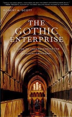 The Gothic Enterprise: A Guide to Understanding the Medieval Cathedral - Scott, Robert