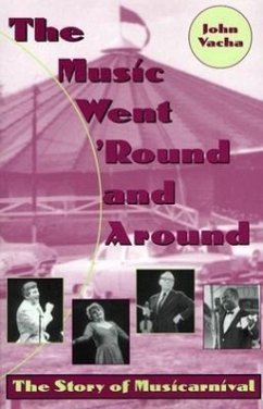 The Music Went 'Round and Around: The Story of Musicarnival - Vacha, John E.