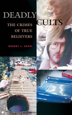 Deadly Cults - Snow, Robert L.