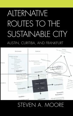 Alternative Routes to the Sustainable City - Moore, Steven A.