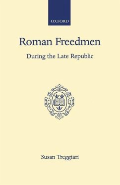 Roman Freedmen During the Late Republic - Treggiari, S.