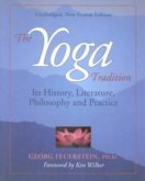 The Yoga Tradition: Its History, Literature, Philosophy and Practice
