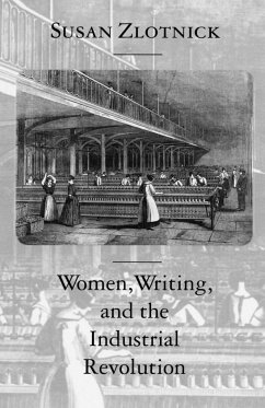 Women, Writing, and the Industrial Revolution - Zlotnick, Susan