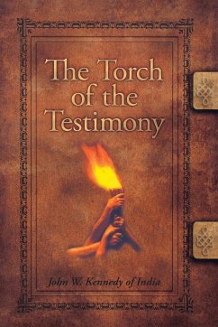 The Torch of the Testimony - Kennedy, John W.
