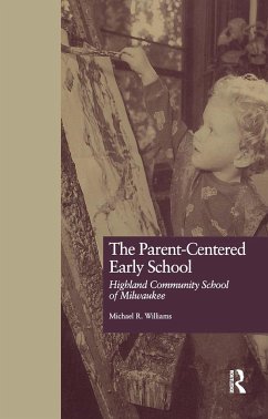 The Parent-Centered Early School - Williams, Michael R