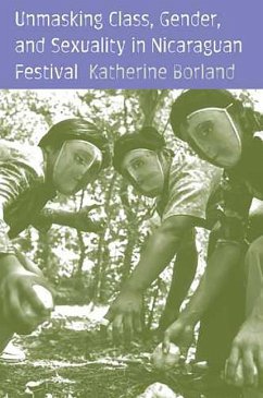 Unmasking Class, Gender, and Sexuality in Nicaraguan Festival - Borland, Katherine