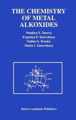 The Chemistry of Metal Alkoxides - Turova, N.Y. / Turevskaya, Evgeniya P. / Kessler, Vadim G. / Yanovskaya, Maria I. (Hgg.)