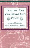 The Account: Alvar Nunez Cabeza de Vaca's Relacion
