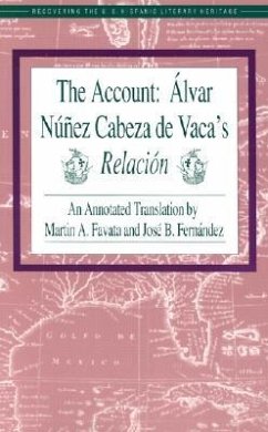 The Account: Alvar Nunez Cabeza de Vaca's Relacion - Vaca, Alvar Nunez Cabeza De