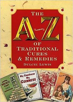 The A-Z of Traditional Cures and Remedies - Lewis, Dulcie