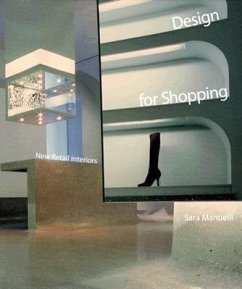 Design for Shopping: New Retail Interiors - Manuelli, Sara