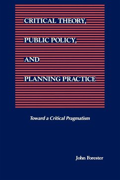 Critical Theory, Public Policy, and Planning Practice - Forester, John