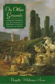 On Other Grounds: Landscape Gardening and Nationalism in Eighteenth-Century England and France