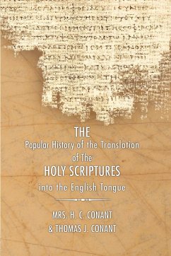 History of the Translation of the Holy Scriptures Into the English Tongue - Conant, H. C.; Conant, Thomas J.