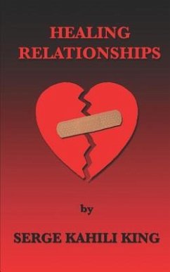 Healing Relationships - King, Serge Kahili