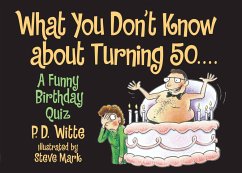 What You Don't Know about Turning 50 - Witte, P D