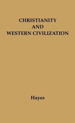Christianity and Western Civilization - Hayes, Carlton Joseph Huntley; Unknown