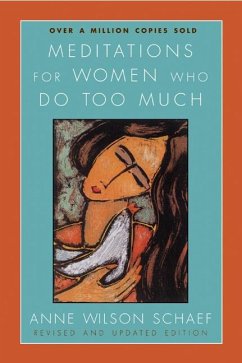 Meditations for Women Who Do Too Much - Schaef, Anne Wilson