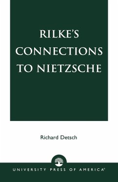 Rilke's Connections to Nietzsche - Detsch, Richard