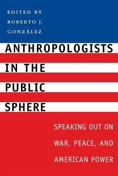 Anthropologists in the Public Sphere - González, Roberto J.