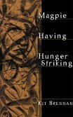 Magpie: Having; Hunger Striking