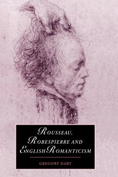 Rousseau, Robespierre and English Romanticism - Dart, Gregory
