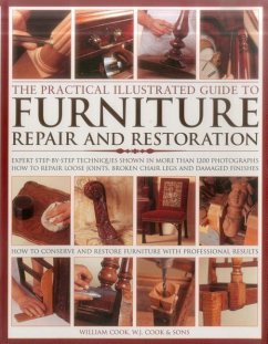 The Practical Illustrated Guide to Furniture Repair and Restoration - Cook, William J.